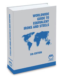 Worldwide Guide to Equivalent Irons and Steels, 5th Edition