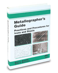 Metallographer’s Guide: Practices and Procedures for Irons and Steels