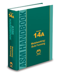 Volume 14A: Metalworking: Bulk Forming