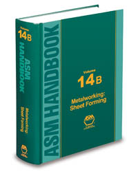 Volume 14B: Metalworking: Sheet Forming