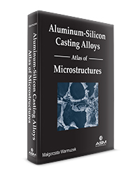 Aluminum-Silicon Casting Alloys: Atlas of Microstructures
