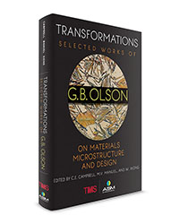 Transformations: Selected Works of G.B. Olson on Materials, Microstructure, and Design