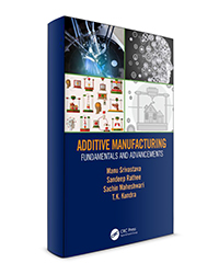 Additive Manufacturing: Fundamentals and Advancements