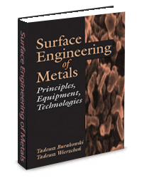 Surface Engineering of Metals: Principles, Equipment, Technologies