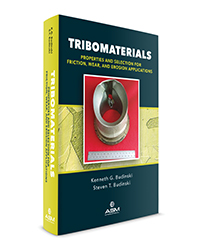 Tribomaterials: Properties and Selection for Friction, Wear,
and Erosion Applications