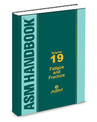 ASM Handbook, Volume 19: Fatigue and Fracture